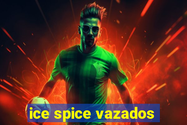 ice spice vazados